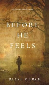 Hardcover Before He Feels (A Mackenzie White Mystery-Book 6) Book