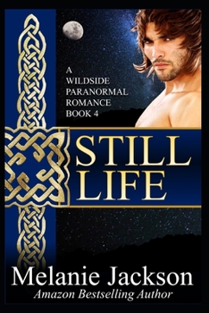 Still Life (Wildside Romance 4) - Book #4 of the Wildside