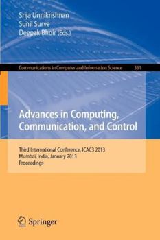 Paperback Advances in Computing, Communication, and Control: Third International Conference, Icac3 2013, Mumbai, India, January 18-19, 2013, Proceedings Book
