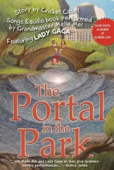 Paperback The Portal in the Park: Songs performed by Grandmaster Melle Mel, feat. Lady Gaga Book