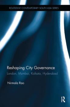 Paperback Reshaping City Governance: London, Mumbai, Kolkata, Hyderabad Book