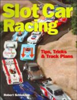 Paperback Slot Car Racing: Tips, Tricks & Track Plans Book