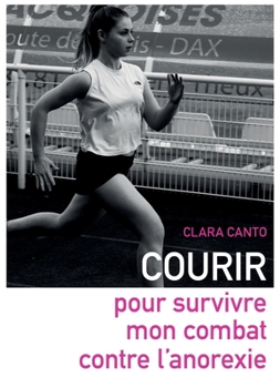 Paperback Courir pour survivre mon combat contre l'anorexie [French] Book