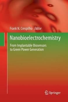 Paperback Nanobioelectrochemistry: From Implantable Biosensors to Green Power Generation Book