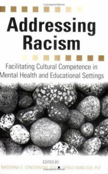 Paperback Addressing Racism: Facilitating Cultural Competence in Mental Health and Educational Settings Book
