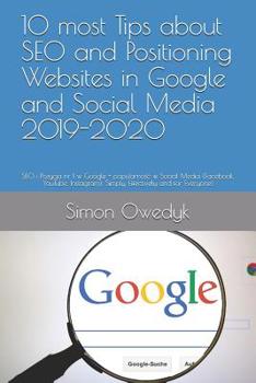 Paperback 10 most Tips about SEO and Positioning Websites in Google and Social Media 2019-2020: SEO i Pozycja nr 1 w Google + popularno&#347;c w Social Media (F Book