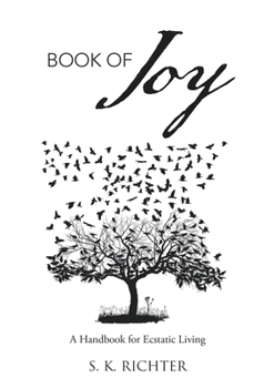 Paperback Book of Joy: A Handbook for Ecstatic Living Book