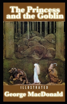 The Princess and the Goblin Illustrated