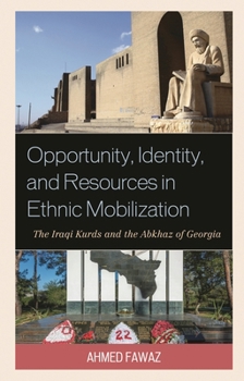 Opportunity, Identity, and Resources in Ethnic Mobilization: The Iraqi Kurds and the Abkhaz of Georgia
