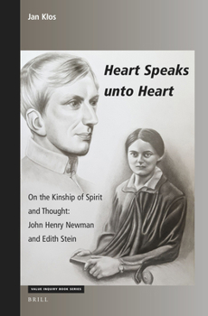 Heart Speaks unto Heart On the Kinship of Spirit and Thought: John Henry Newman and Edith Stein