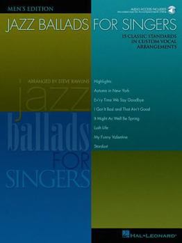 Paperback Jazz Ballads for Singers - Men's Edition: 15 Classic Standards in Custom Vocal Arrangements Men's Edition Book