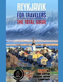 Paperback REYKJAVIK FOR TRAVELERS. The total guide: The comprehensive traveling guide for all your traveling needs. By THE TOTAL TRAVEL GUIDE COMPANY Book