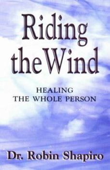 Paperback Riding the Wind: Healing the Whole Person Book