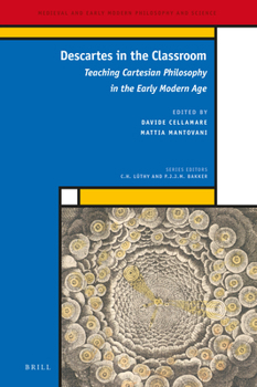 Hardcover Descartes in the Classroom: Teaching Cartesian Philosophy in the Early Modern Age Book