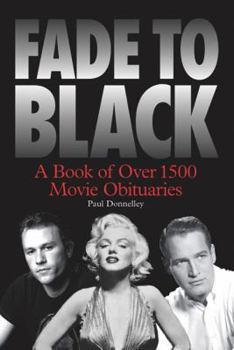 Paperback Fade to Black: A Book of Over 1500 Movie Obituaries Book