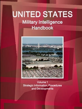 Paperback US Military Intelligence Handbook Volume 1 Strategic Information, Procedures and Developments Book