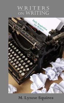 Paperback Writers on Writing: Daily Inspiration for Writers Book