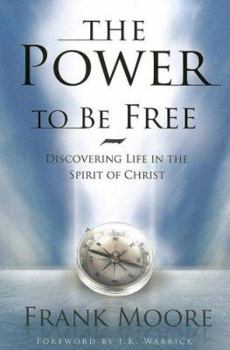 Paperback Power to Be Free: Discovering Life in the Spirit of Christ Book