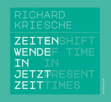 Paperback Richard Kriesche: A Shift of Time in Present Times / Zeitenwende in Jetztzeit Book