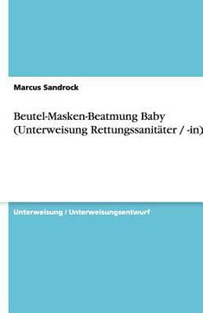 Paperback Beutel-Masken-Beatmung Baby (Unterweisung Rettungssanitäter / -in) [German] Book
