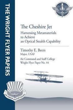 Paperback The Cheshire Jet: Harnessing Metamaterials to Achieve an Optical Stealth Capability: Wright Flyer Paper No. 44 Book