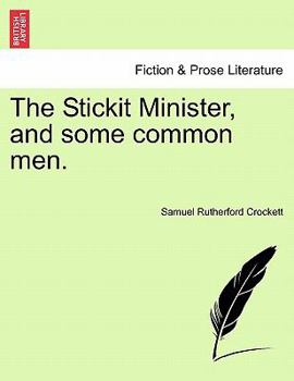 The Stickit Minister, and Some Common Men.