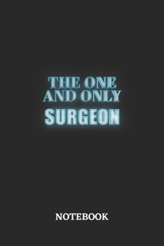 The One And Only Surgeon Notebook: 6x9 inches - 110 dotgrid pages - Greatest Passionate working Job Journal - Gift, Present Idea
