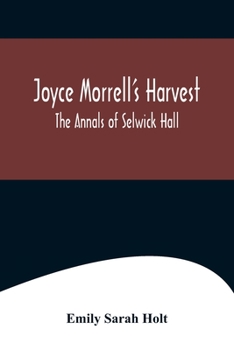 Paperback Joyce Morrell's Harvest; The Annals of Selwick Hall Book