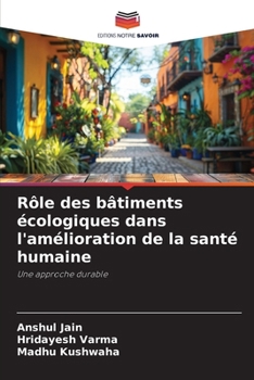 Rôle des bâtiments écologiques dans l'amélioration de la santé humaine
