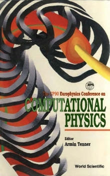 The Cp90 Europhysics Conference On Computational Physics, Amsterdam, The Netherlands, 10 13 September, 1990