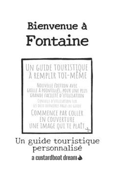 Paperback Bienvenue à Fontaine: Un guide touristique personnalisé [French] Book