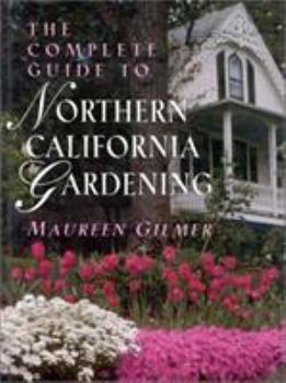 Hardcover The Complete Guide to Northern California Gardening Book