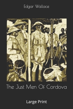 The Just Men Of Cordova: Large Print