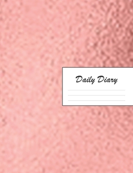 Daily Diary: Blank 2020 Journal Entry Writing Paper for Each Day of the Year | Metallic Rose Gold Color | January 20 - December 20 | 366 Dated Pages | ... Your Life, Set Goals & Get Things Done
