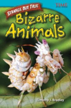Strange But True: Bizarre Animals - Book  of the TIME For Kids en Español ~ Level 4