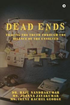 Paperback Dead Ends: Tracing the truth through the silence of the unsolved Book