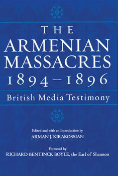 Paperback The Armenian Massacres, 1894-1896: British Media Testimony Book