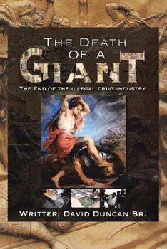 Paperback The Death of a Giant: The End of the Illegal Drug Industry Book