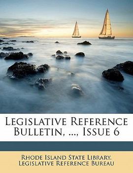 Paperback Legislative Reference Bulletin, ..., Issue 6 Book