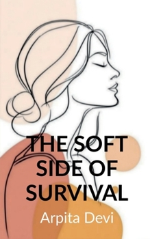 Paperback The Soft Side of Survival Book