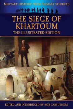 Paperback The Siege of Khartoum - The Illustrated Edition Book
