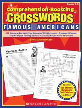 Paperback Comprehension-Boosting Crosswords: Famous Americans: 25 Reproducible Nonfiction Passages with Companion Crossword Puzzles That Reinforce Reading Skill Book