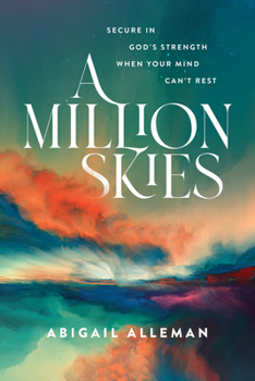 Paperback A Million Skies: Secure in God's Strength When Your Mind Can't Rest Book