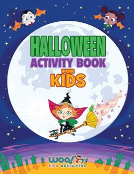 Paperback Halloween Activity Book For Kids: Reproducible Games, Worksheets And Coloring Book (Woo! Jr. Kids Activities Books) Book