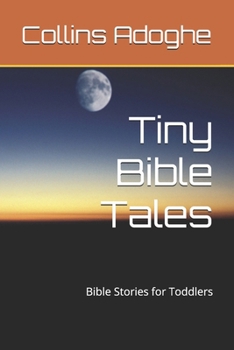 Tiny Bible Tales: Bible Stories for Toddlers