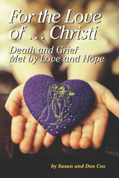 Paperback For the Love of Christi: Death & Grief Met by Love and Hope Book