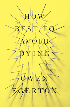Paperback How Best To Avoid Dying: Stories Book