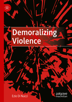 Paperback Demoralizing Violence Book