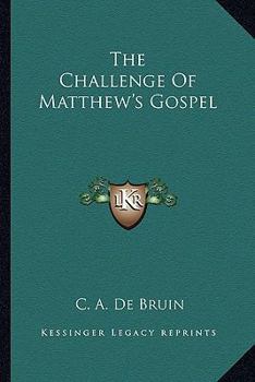 Paperback The Challenge Of Matthew's Gospel Book