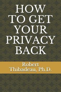 Paperback How to Get Your Privacy Back Book